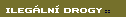 ileg�ln� drogy
